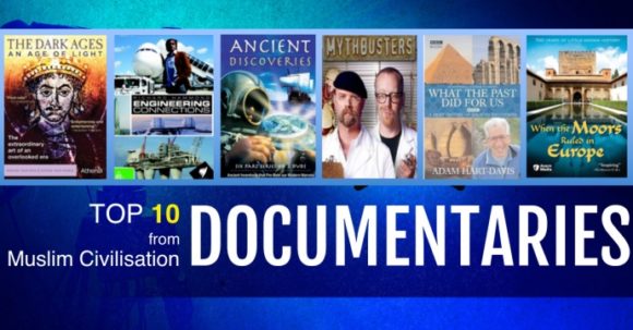 10 Must Watch Documentaries on Muslim Civilisation